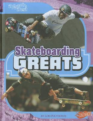 Skateboarding Greats by Lori Polydoros
