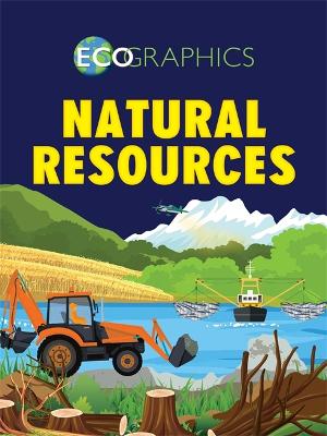 Ecographics: Natural Resources by Izzi Howell