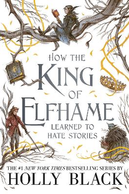 How the King of Elfhame Learned to Hate Stories (The Folk of the Air series) book