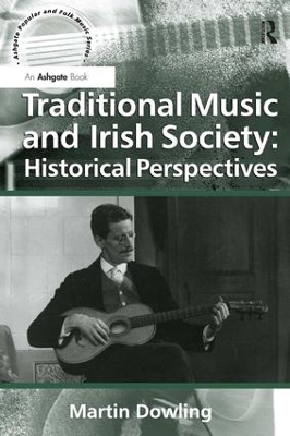 Traditional Music and Irish Society: Historical Perspectives book