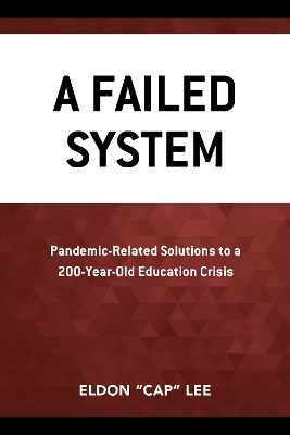 A Failed System: Pandemic-Related Solutions to a 200-Year-Old Education Crisis book