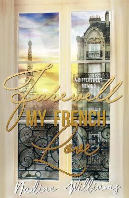FAREWELL MY FRENCH LOVE (Memoir) book
