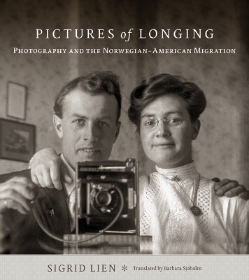 Pictures of Longing: Photography and the Norwegian-American Migration book