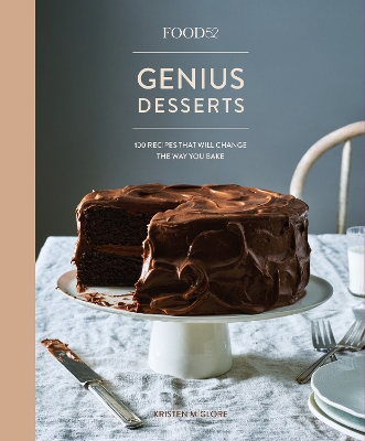 Food52 Genius Desserts: 100 Recipes That Will Change the Way You Bake book