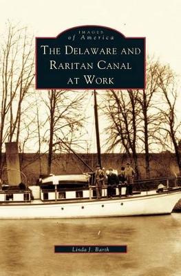 Delaware and Raritan Canal at Work book