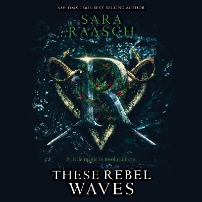 These Rebel Waves by Sara Raasch