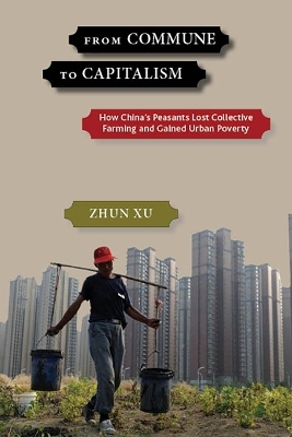 From Commune to Capitalism by Zhun Xu