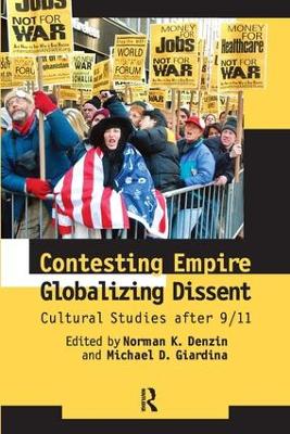 Contesting Empire, Globalizing Dissent: Cultural Studies After 9/11 book