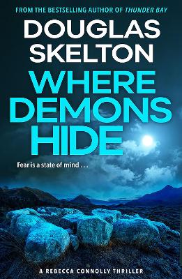 Where Demons Hide: A Rebecca Connolly Thriller by Douglas Skelton