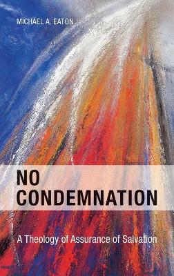 No Condemnation: A Theology of Assurance of Salvation book