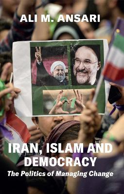 Iran, Islam and Democracy by Ali M. Ansari