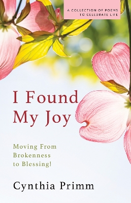 I Found My Joy: Moving from Brokenness to Blessing book