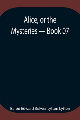 Alice, or the Mysteries - Book 07 book