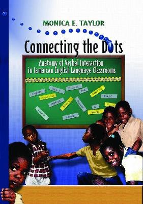 Connecting the Dots: Anatomy of Verbal Interaction in Jamaican English Language Classrooms book