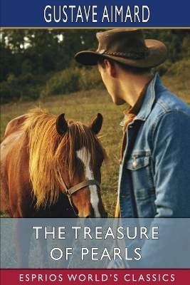 The Treasure of Pearls (Esprios Classics): A Romance of Adventures in California book