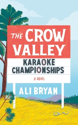 The Crow Valley Karaoke Championships by Ali Bryan