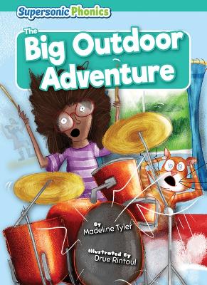 The Big Outdoor Adventure by Madeline Tyler