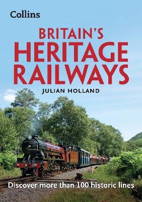 Britain’s Heritage Railways: Discover more than 100 historic lines book