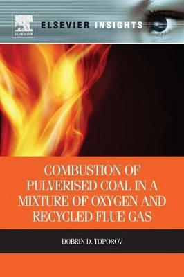 Combustion of Pulverised Coal in a Mixture of Oxygen and Recycled Flue Gas book