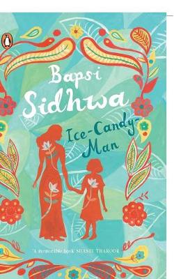 Ice-Candy-Man by Bapsi Sidhwa