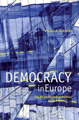 Democracy in Europe by Vivien A. Schmidt