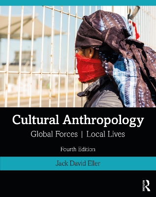 Cultural Anthropology: Global Forces, Local Lives book