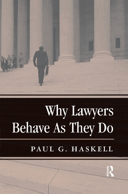 Why Lawyers Behave As They Do by Paul G. Haskell