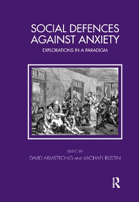 Social Defences Against Anxiety: Explorations in a Paradigm book