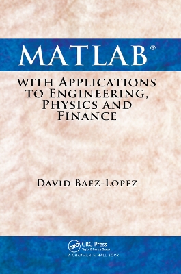 MATLAB with Applications to Engineering, Physics and Finance book