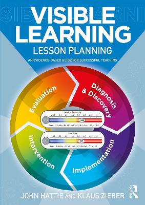 Visible Learning: Lesson Planning: An Evidence-Based Guide for Successful Teaching by John Hattie