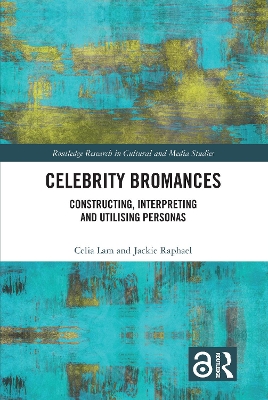 Celebrity Bromances: Constructing, Interpreting and Utilising Personas book