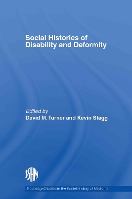 Social Histories of Disability and Deformity by David M. Turner