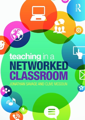 Teaching in a Networked Classroom by Jonathan Savage