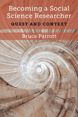 Becoming a Social Science Researcher: Quest and Context by Bruce Parrott