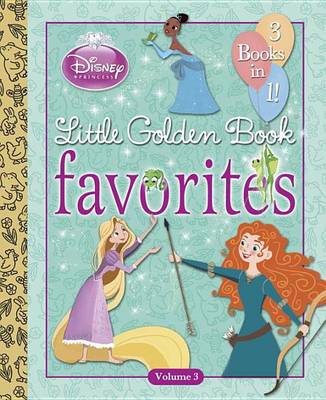 Disney Princess Little Golden Book Favorites, Volume 3 book