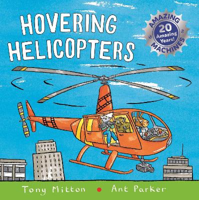 Amazing Machines: Hovering Helicopters by Tony Mitton