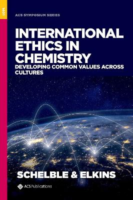 International Ethics in Chemistry: Developing Common Values across Cultures book