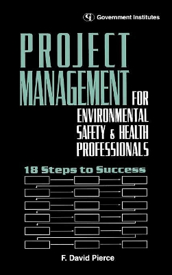 Project Management for Environmental, Health and Safety Professionals book