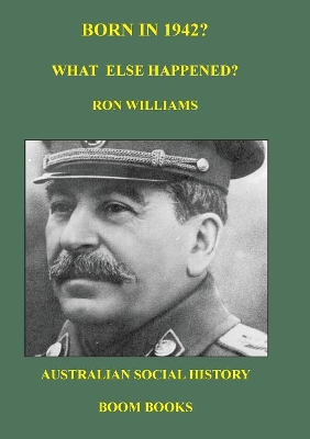 Born in 1942? What Else Happened? by Ron Williams
