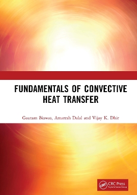 Fundamentals of Convective Heat Transfer by Gautam Biswas