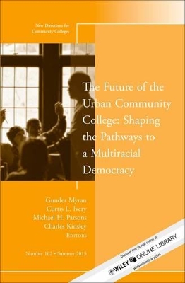 Future of the Urban Community College: Shaping the Pathways to a Mutiracial Democracy book