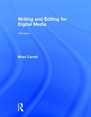 Writing and Editing for Digital Media by Brian Carroll