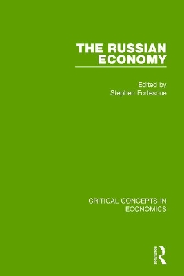 The Russian Economy: Critical Concepts in Economics by Stephen Fortescue