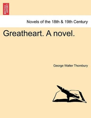 Greatheart. a Novel. by George Walter Thornbury