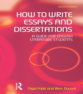 How to Write Essays and Dissertations: A Guide for English Literature Students book
