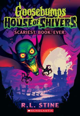 Scariest. Book. Ever. (Goosebumps House of Shivers #1) by R,L Stine