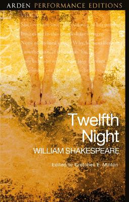 Twelfth Night: Arden Performance Editions by William Shakespeare