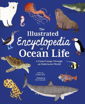 The Illustrated Encyclopedia of Ocean Life: A Visual Voyage Through an Underwater World book