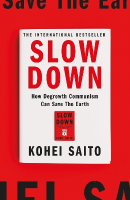 Slow Down: How Degrowth Communism Can Save the Earth book