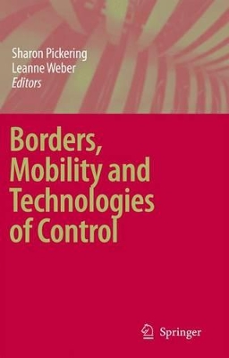 Borders, Mobility and Technologies of Control by Sharon Pickering